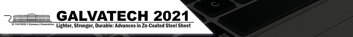 [Virtual] 12th International Conference on Zinc & Zinc Alloy Coated Steel Sheet - GALVATECH 2021