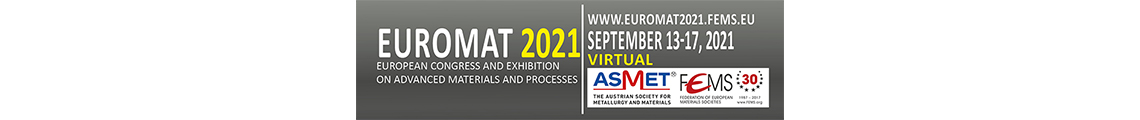 [Virtual] EUROPEAN CONGRESS AND EXHIBITION ON ADVANCED MATERIALS AND PROCESSES - EUROMAT 2021